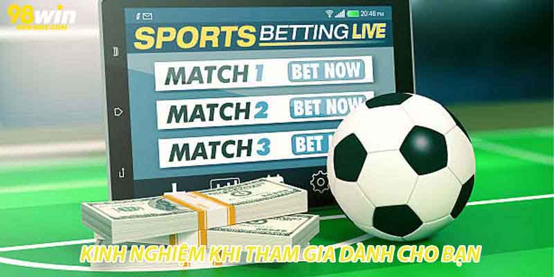 Kinh nghiệm khi tham gia dành cho bạn